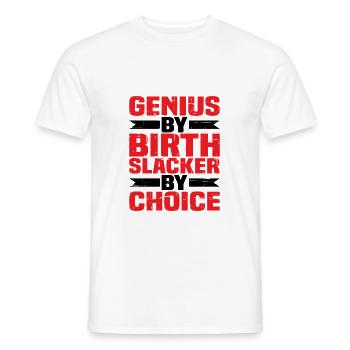 Genius By Birth Slacker By Choice 4 - Men's T-Shirt - white - Front - AI Model Male 178 dark (178cm)