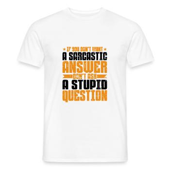 If You Don't Want A Sarcastic Answer 6 - Men's T-Shirt - white - Front - AI Model Male 178 dark (178cm)