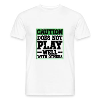 Caution, Does Not Play Well With Others 31 - Männer T-Shirt - Weiß - Vorne - AI Model Male 178 dark (178cm)