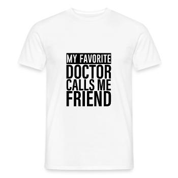 My Favorite Doctor Calls Me Friend - Männer T-Shirt - Weiß - Vorne - AI Model Male 178 dark (178cm)