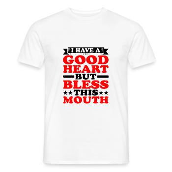 I Have A Good Heart But Bless This Mouth - Männer T-Shirt - Weiß - Vorne - AI Model Male 178 dark (178cm)