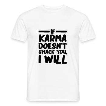 If Karma Doesn't Smack You, I Will - Men's T-Shirt - white - Front - AI Model Male 178 dark (178cm)