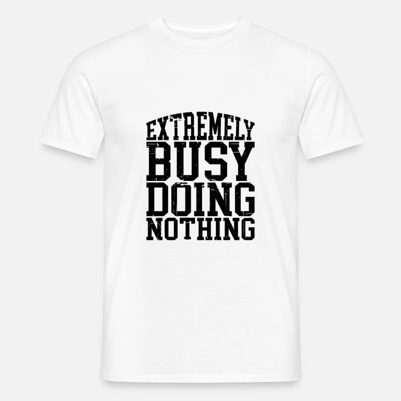 Extremely Busy Doing Nothing 4 - Men's T-shirt - white