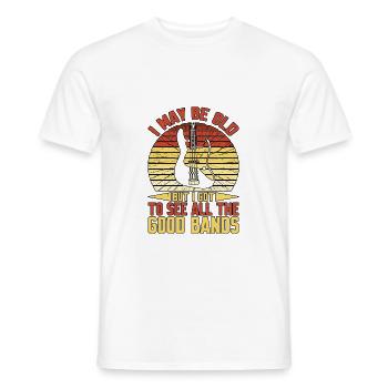 I May Be Old But I Got To See All The Good Bands14 - Men's T-Shirt - white - Front - AI Model Male 178 dark (178cm)