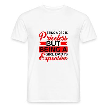 Being A Girl Dad Is Expensive 2 - Männer T-Shirt - Weiß - Vorne - AI Model Male 178 dark (178cm)