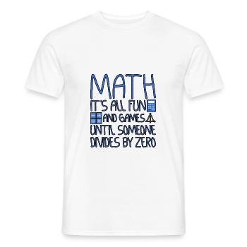 All fun and games until someone divides by zero 2 - Men's T-Shirt - white - Front - AI Model Male 178 dark (178cm)