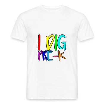 I Dig Pre-K 2 - Männer T-Shirt - Weiß - Vorne - AI Model Male 178 dark (178cm)
