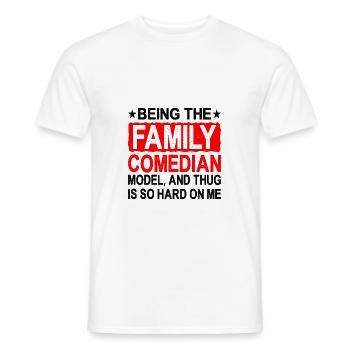 Being The Family Comedian, Model, Is So Hard 2 - Men's T-Shirt - white - Front - AI Model Male 178 dark (178cm)