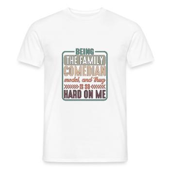 Being The Family Comedian, Model, Is So Hard 1 - Men's T-Shirt - white - Front - AI Model Male 178 dark (178cm)