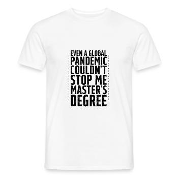 Même une pandémie ne pouvait pas m’arrêter, maîtrise4 - T-shirt homme - blanc - Devant - AI Model Male 178 dark (178cm)