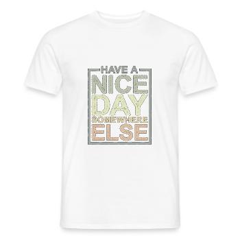 Have a nice day somewhere else 12 - Men's T-Shirt - white - Front - AI Model Male 178 dark (178cm)