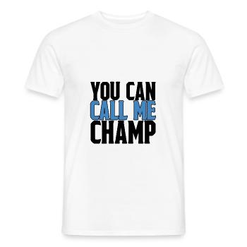 You Can Call Me Champ - Men's T-Shirt - white - Front - AI Model Male 178 dark (178cm)