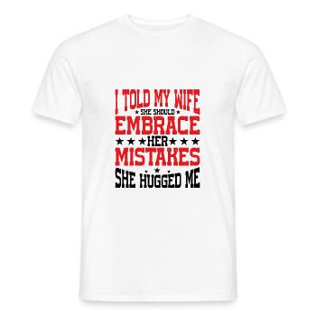 I Told My Wife She Should Embrace Her Mistakes 21 - Männer T-Shirt - Weiß - Vorne - AI Model Male 178 dark (178cm)