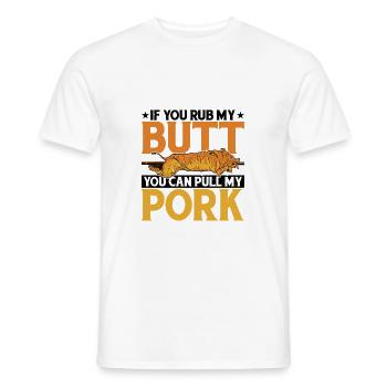 If You Rub My Butt, You Can Pull My Pork 5 - Men's T-Shirt - white - Front - AI Model Male 178 dark (178cm)