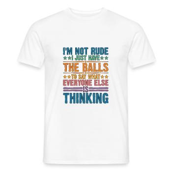 The Balls To Say What Everyone Else Is Thinking 2 - Men's T-Shirt - white - Front - AI Model Male 178 dark (178cm)