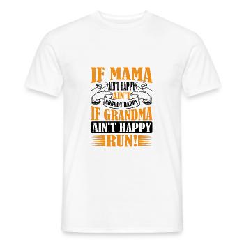 If Mama Ain't Happy Ain't Nobody Happy 2 - Männer T-Shirt - Weiß - Vorne - AI Model Male 178 dark (178cm)