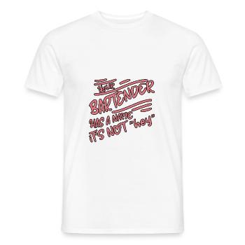 Your Bartender Has A Name, It's Not Hey 2 - Männer T-Shirt - Weiß - Vorne - AI Model Male 178 dark (178cm)