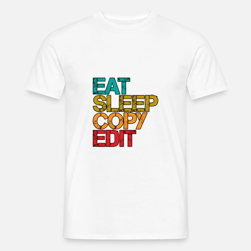 Eat Sleep Copy Edit 3 - Men's T-Shirt - white