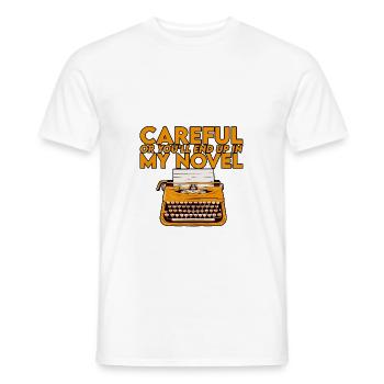 Careful Or You'll End Up In My Novel 2 - Männer T-Shirt - Weiß - Vorne - AI Model Male 178 dark (178cm)