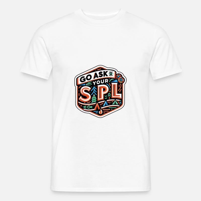 Go Ask Your Spl 10 - Männer T-Shirt - Weiß