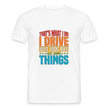 I Drive Wee Woo Bus And I Know Things 5 - Männer T-Shirt - Weiß - Vorne - AI Model Male 178 dark (178cm)