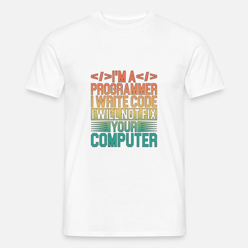 I'm A Programmer I Will Not Fix Your Computer 3 - Männer T-Shirt - Weiß
