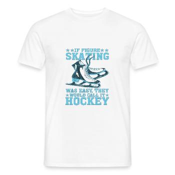 If Figure Skating Was Easy, They Call It Hockey 6 - Men's T-Shirt - white - Front - AI Model Male 178 dark (178cm)