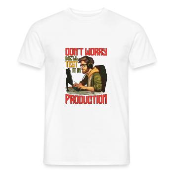 Don't Worry, We'll Test It In Production 7 - Männer T-Shirt - Weiß - Vorne - AI Model Male 178 dark (178cm)