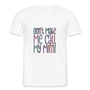 Ne me fais pas appeler ma Mimi - T-shirt homme - blanc - Devant - AI Model Male 178 dark (178cm)