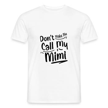 Don't Make Me Call My Mimi 2 - Men's T-Shirt - white - Front - AI Model Male 178 dark (178cm)