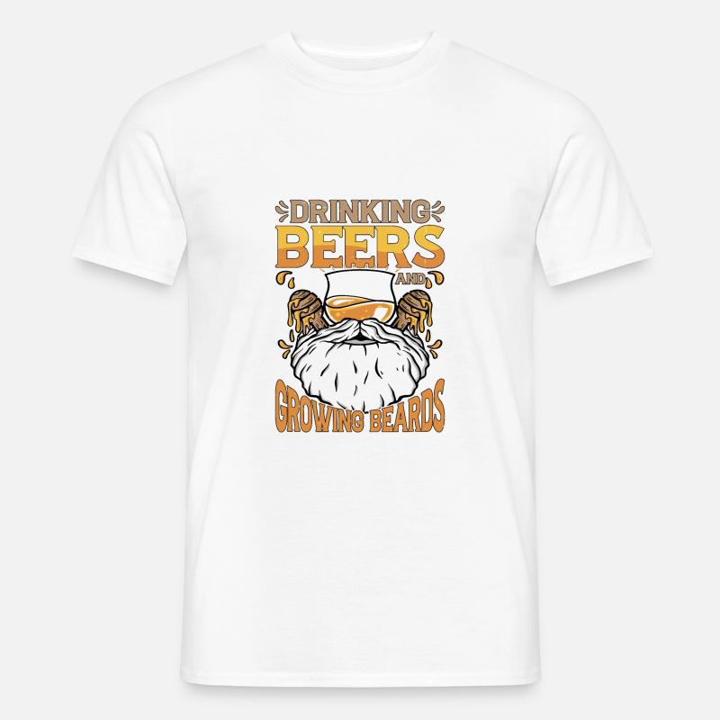 Drinking Beers And Growing Beards - Men’s T-shirt - white