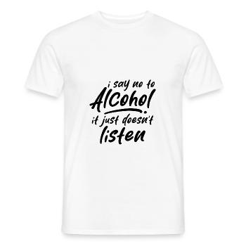 Je dis non à l'alcool, il n'écoute tout simplement pas 3 - T-shirt homme - blanc - Devant - AI Model Male 178 dark (178cm)