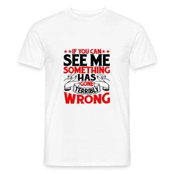 If You Can See Me, Something Has Gone Wrong 9 - Men's T-Shirt - white - Front - AI Model Male 178 dark (178cm)