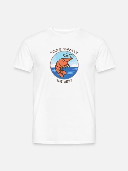 You're Shrimply The Best - Men's T-Shirt - white