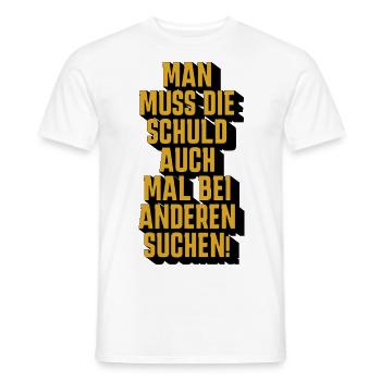 Schuld bei anderen suchen - lustiger Spruch - Witz - Männer T-Shirt - Weiß - Vorne - AI Model Male 178 dark (178cm)