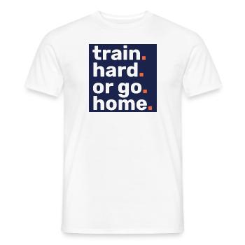 TRAIN HARD OR GO HOME - FITNESS - WORKOUT - GYM - Männer T-Shirt - Weiß - Vorne - AI Model Male 178 dark (178cm)