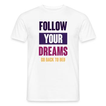 Follow Your Dreams - Go Back To Bed - Men's T-Shirt - white - Front - AI Model Male 178 dark (178cm)