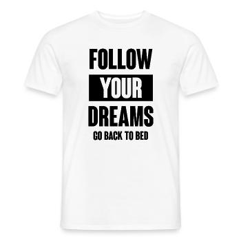 Follow Your Dreams - Go Back To Bed - Men's T-Shirt - white - Front - AI Model Male 178 dark (178cm)