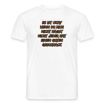 Es ist okay: Nicht jeder hat guten Geschmack - Männer T-Shirt - Weiß - Vorne - AI Model Male 178 dark (178cm)