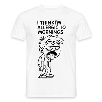Ich glaube, ich reagiere allergisch auf den Morgen # - Männer T-Shirt - Weiß - Vorne - AI Model Male 178 dark (178cm)