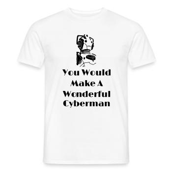 You Would Make A Wonderful Cyberman - Men's T-Shirt - white - Front - AI Model Male 178 dark (178cm)