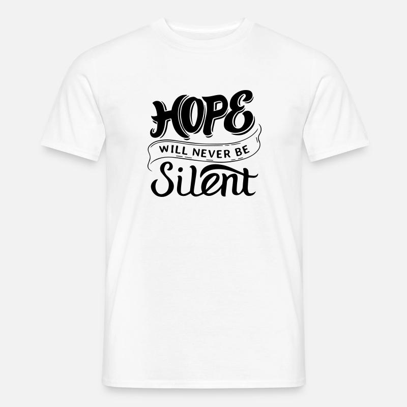 Hope Will Never Be Silent - Männer T-Shirt - Weiß