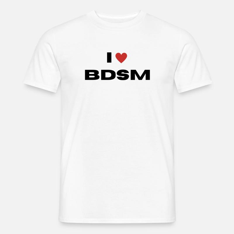 I love BDSM - Männer T-Shirt - Weiß