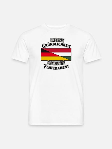 Deutsche Gründlichkeit - Ungarisches Temperament - Männer T-Shirt - Weiß