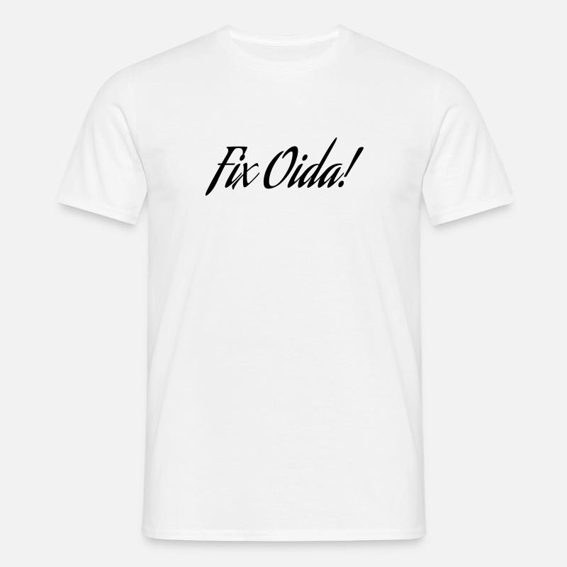 Fix Oida! - Männer T-Shirt - Weiß