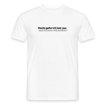 Heute gehe ich leer aus - Männer T-Shirt - Weiß - Vorne - AI Model Male 178 dark (178cm)
