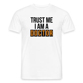 Trust me i am a Doctor Geschenk - Männer T-Shirt - Weiß - Vorne - AI Model Male 178 dark (178cm)