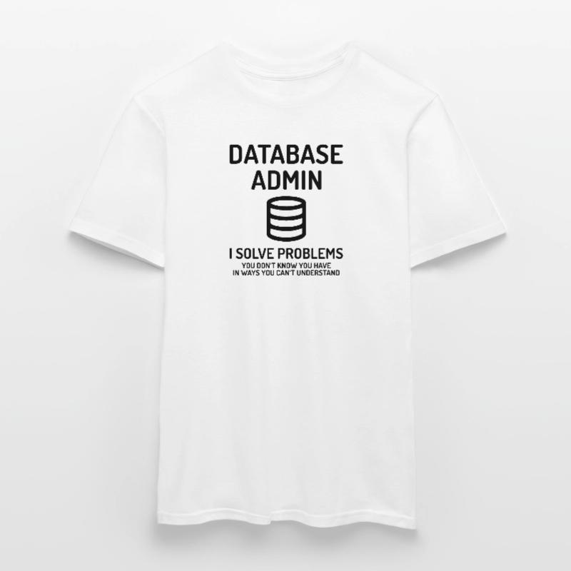 Database Admin i solve Problems Cadeau T-shirt homme