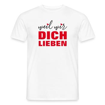 WEIL WIR DICH LIEBEN - GESCHENK ZUM GEBURTSTAG - Männer T-Shirt - Weiß - Vorne - AI Model Male 178 dark (178cm)