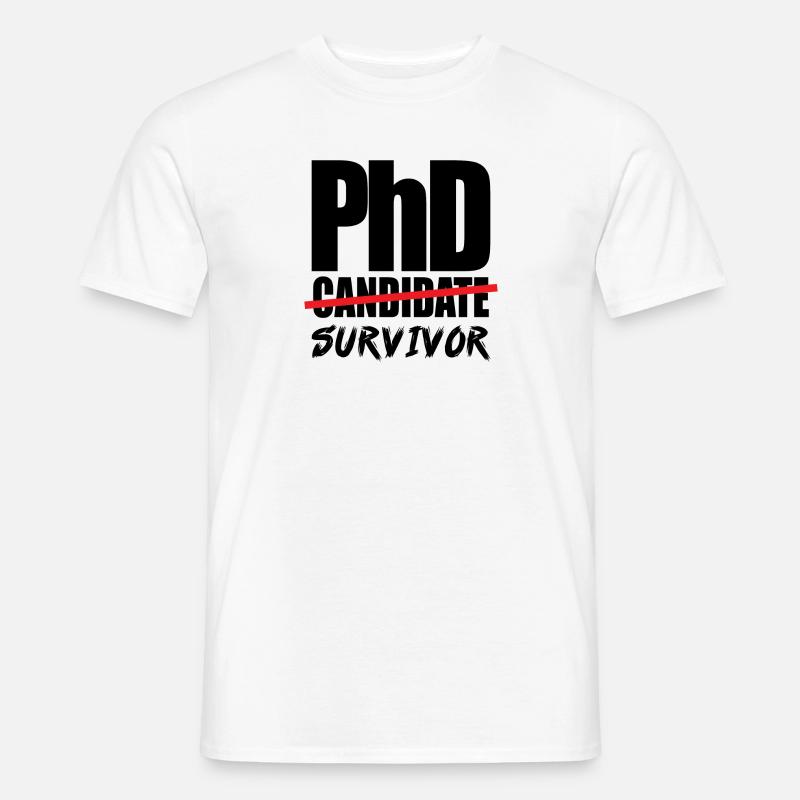Abschlussgeschenk Phd Uni Spruch - Männer T-Shirt - Weiß